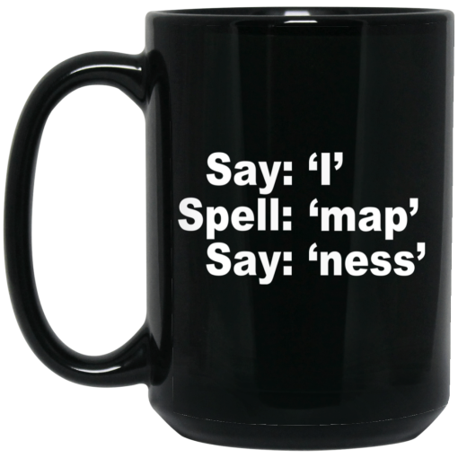 Say I Spell Map Say Ness Mug Say I Spell Map Say Ness Mug