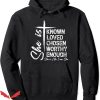 She Loved Me Till Thursday Hoodie She Is Known Loved Chosen