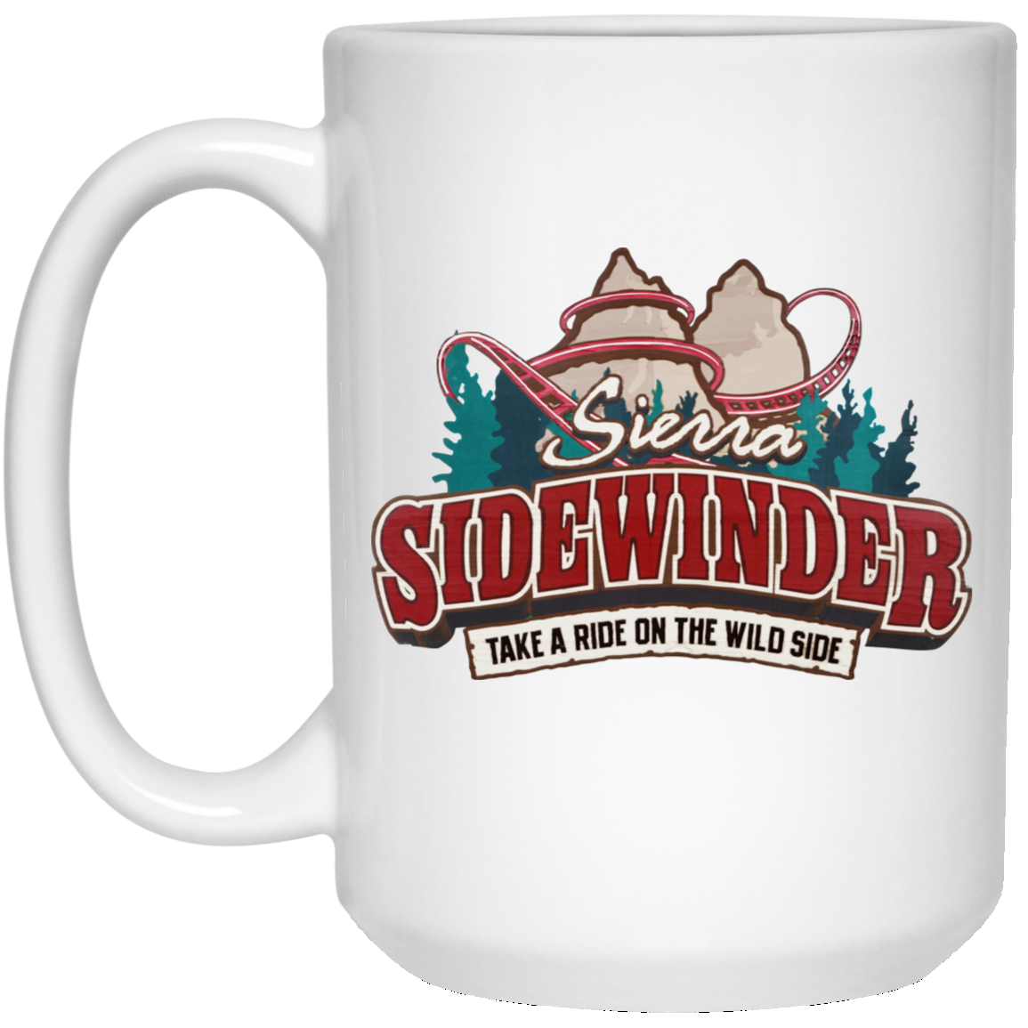 Sierra Sidewinder Take A Ride On The Wild Side Mug Sierra Sidewinder Take A Ride On The Wild Side Mug