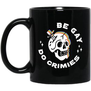 Skull Be Gay Do Crimes LGBT Mug