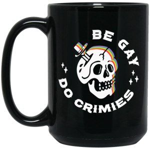 Skull Be Gay Do Crimes LGBT Mug