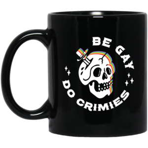 Skull Be Gay Do Crimes LGBT Mug 3