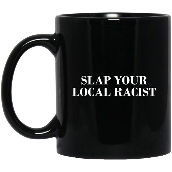 Slap Your Local Racist Mug