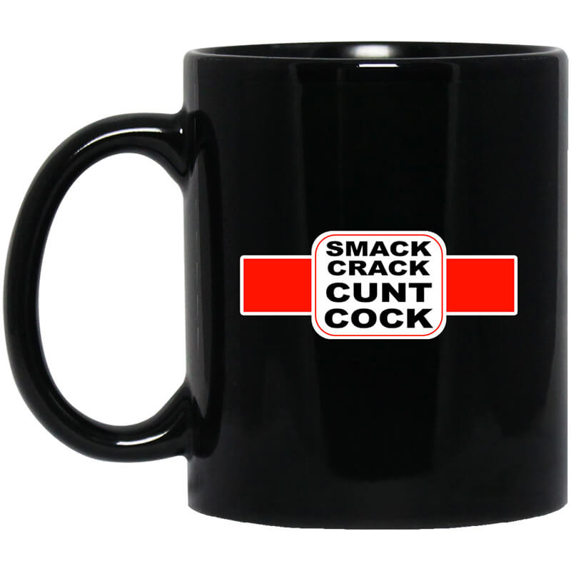 Smack Crack Cunt Cock Mug Smack Crack Cunt Cock Mug