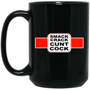 Smack Crack Cunt Cock Mug