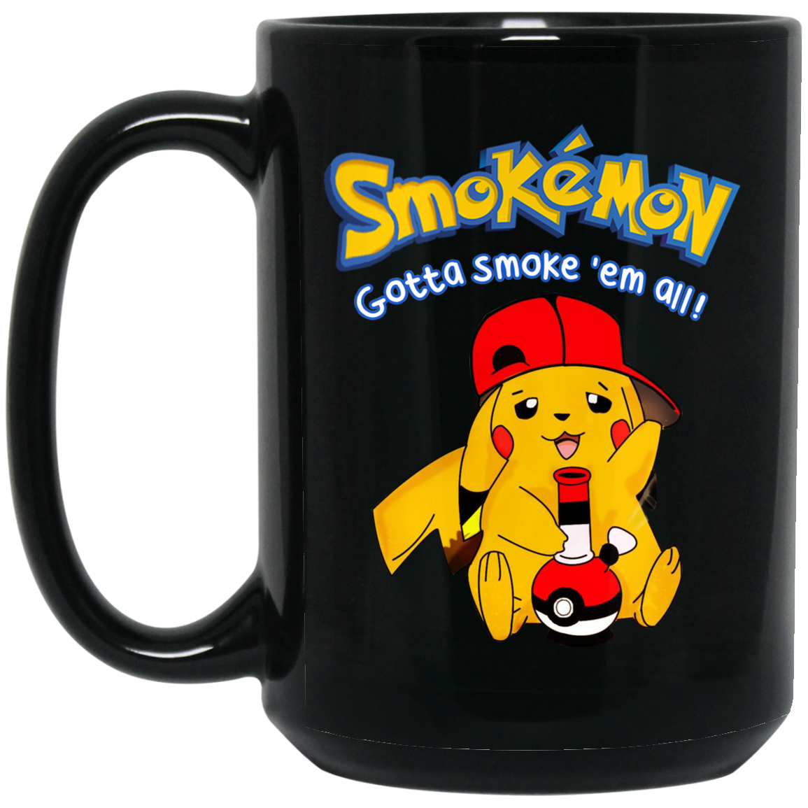 Smokemon Gotta Smoke 'Em All Mug Smokemon Gotta Smoke 'Em All Mug