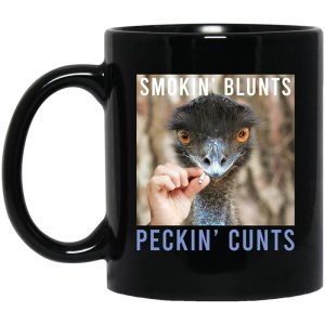 Smokin’ Blunts Peckin’ Cunts Mug