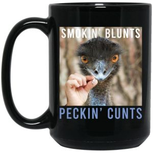 Smokin’ Blunts Peckin’ Cunts Mug