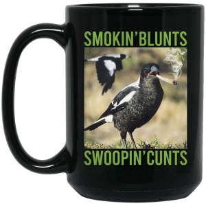 Smokin’ Blunts Swoopin’ Cunts Mug