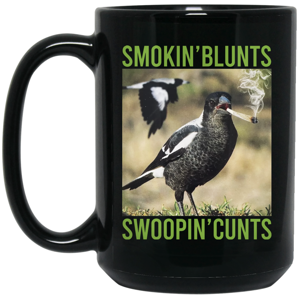 Smokin' Blunts Swoopin' Cunts Mug Smokin' Blunts Swoopin' Cunts Mug