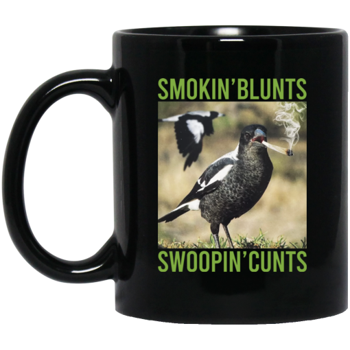 Smokin' Blunts Swoopin' Cunts Mug Smokin' Blunts Swoopin' Cunts Mug