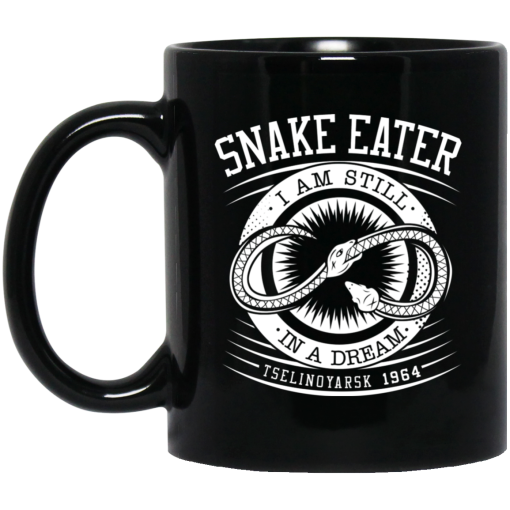 Snake Eater I Am Still In A Dream Tselinoyarsk 1964 Mug Snake Eater I Am Still In A Dream Tselinoyarsk 1964 Mug