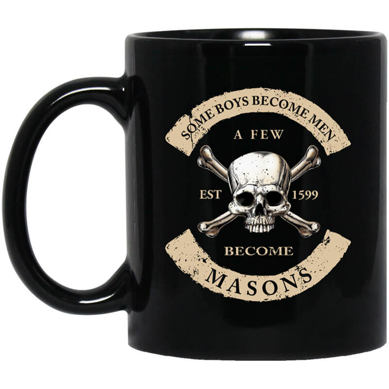 Some Boys Become Men A Few Become Mason's Mug Some Boys Become Men A Few Become Mason's Mug