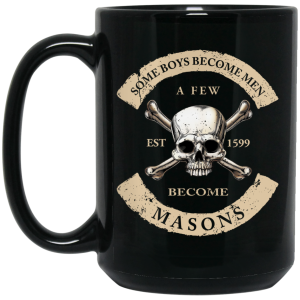 Some Boys Become Men A Few Become Mason’s Mug