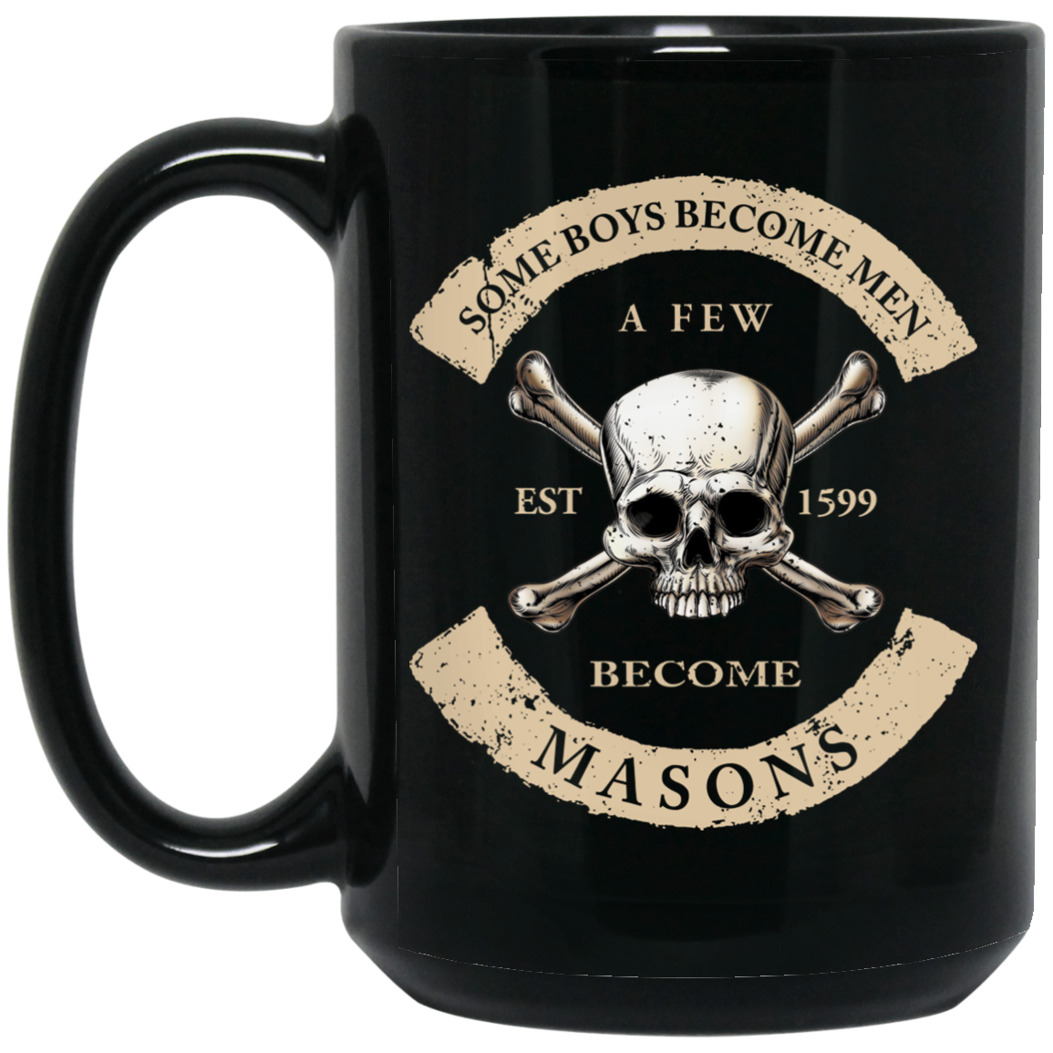 Some Boys Become Men A Few Become Mason's Mug Some Boys Become Men A Few Become Mason's Mug