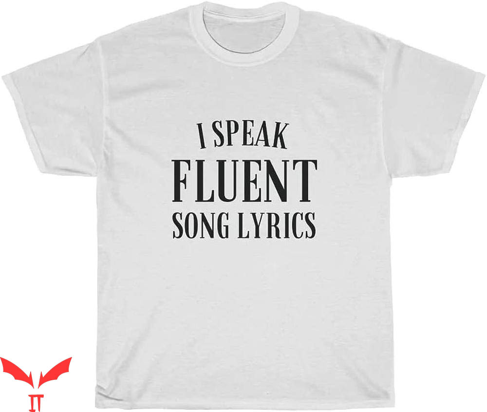 Song Lyric T-shirt I Speak Fluent Song Lyrics T-shirt Song Lyric T-shirt I Speak Fluent Song Lyrics T-shirt