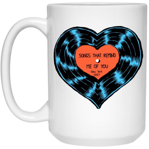 Song That Remind Me Of You New York 1997 Mug Song That Remind Me Of You New York 1997 Mug