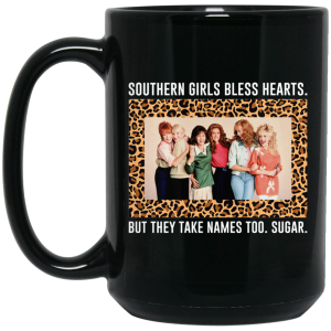 Southern Girls Bless Hearts But They Take Names Too Sugar Mug