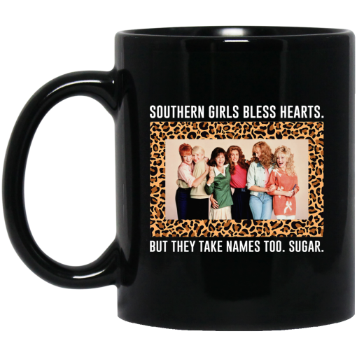Southern Girls Bless Hearts But They Take Names Too Sugar Mug Southern Girls Bless Hearts But They Take Names Too Sugar Mug