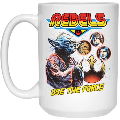 Star Wars Rebels Use The Force Yoda Luke Skywalker Chewbacca Han Solo Mug Star Wars Rebels Use The Force Yoda Luke Skywalker Chewbacca Han Solo Mug