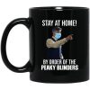 Stay At Home By Order Of The Peaky Blinders Mug
