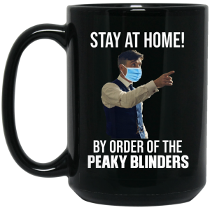 Stay At Home By Order Of The Peaky Blinders Mug 2