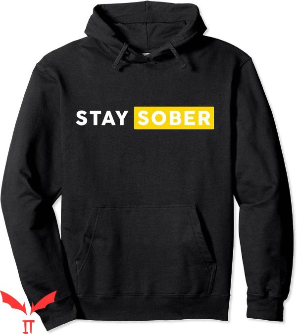 Stay Sober Hoodie Mental Healthcare Recovery Life Pullover