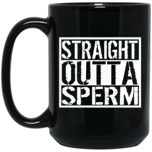 Straight Outta Sperm Mug 4