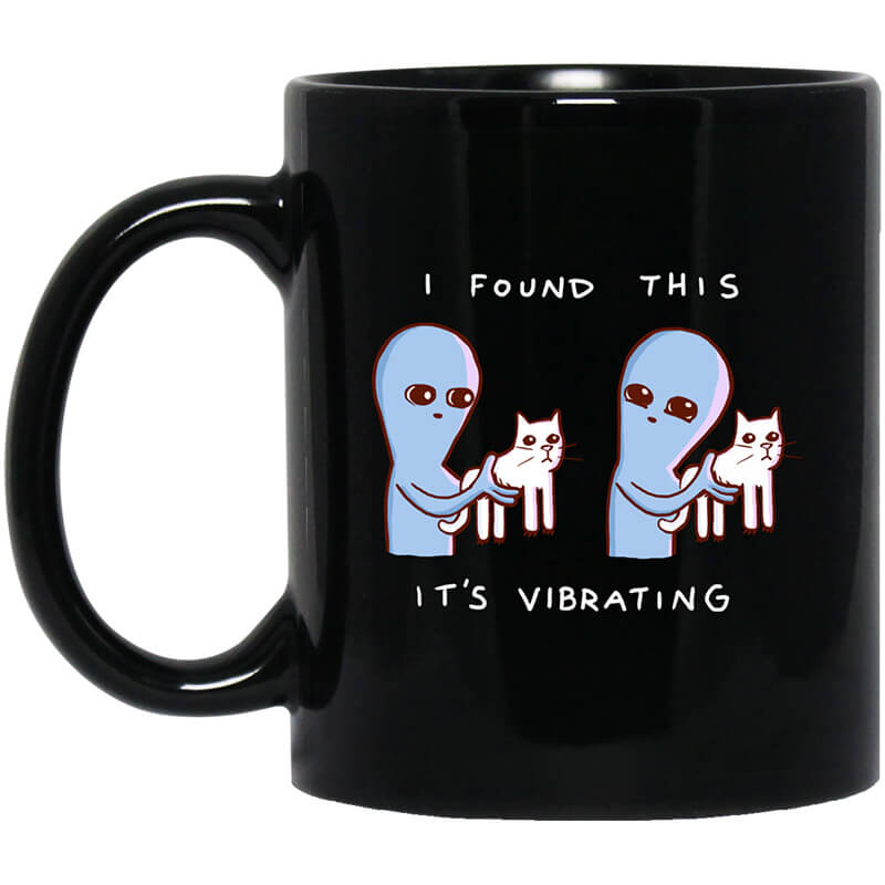Strange Planet I Found This It's Vibrating Mug Strange Planet I Found This It's Vibrating Mug