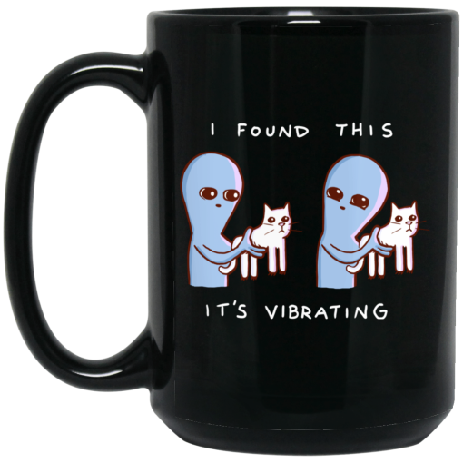Strange Planet I Found This It's Vibrating Mug Strange Planet I Found This It's Vibrating Mug