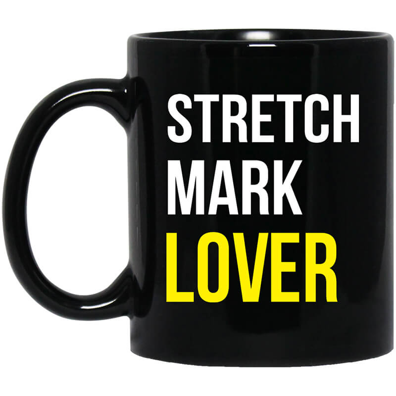Stretch Mark Lover Mug Stretch Mark Lover Mug