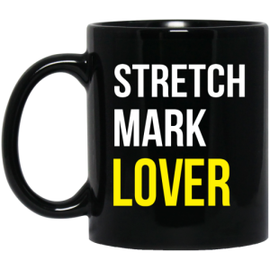 Stretch Mark Lover Mug