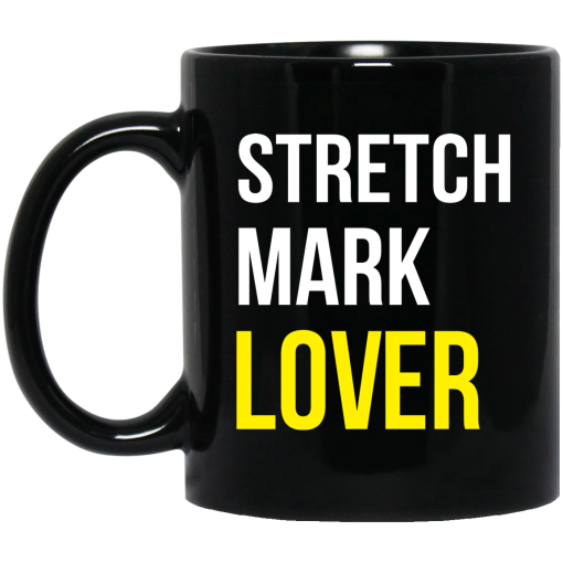 Stretch Mark Lover Mug Stretch Mark Lover Mug