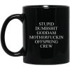 Stupid Dumbshit Goddam Motherfuckin Offspring Crew Mug