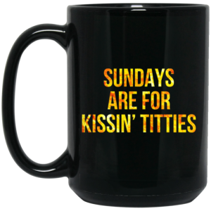 Sundays Are For Kissin Titties Mitch Trubisky Era Mug 4