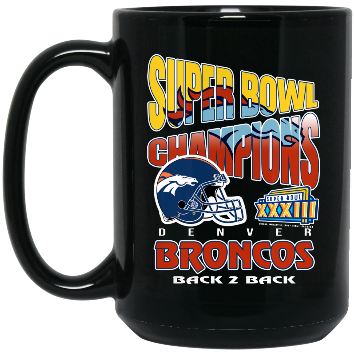 Super Bowl Champions Denver Broncos Back 2 Back Mug Super Bowl Champions Denver Broncos Back 2 Back Mug