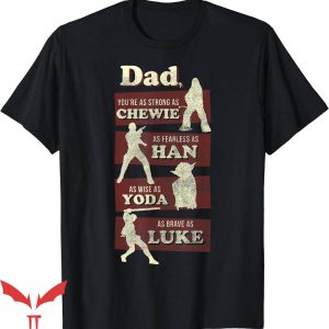 Super Dad T-Shirt Star Wars Dad You Are As Strong As Tee