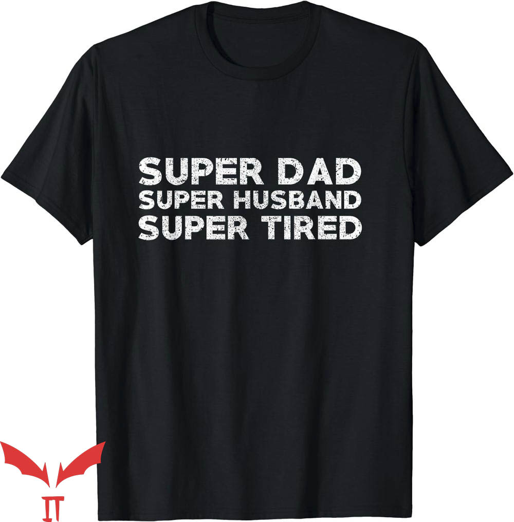 Super Dad T-Shirt Super Dad Super Husband T-Shirt Trending Super Dad T-Shirt Super Dad Super Husband T-Shirt Trending