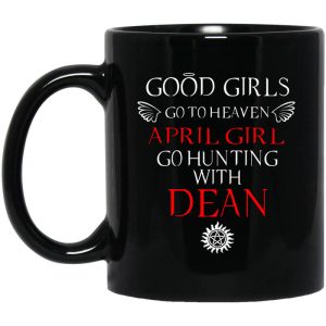 Supernatural Good Girls Go To Heaven April Girl Go Hunting With Dean Mug