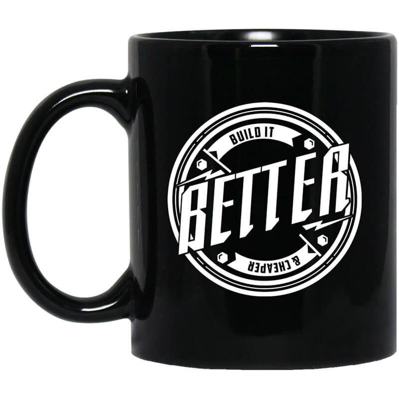 Tavarish Build it Better Build it Cheaper Mug Tavarish Build it Better Build it Cheaper Mug