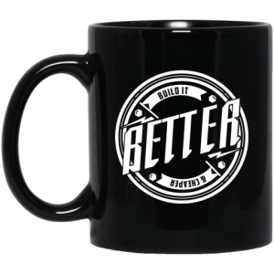 Tavarish Build it Better Build it Cheaper Mug 3