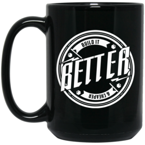 Tavarish Build it Better Build it Cheaper Mug 4