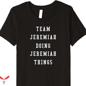 Team Jeremiah T-shirt Funny Team