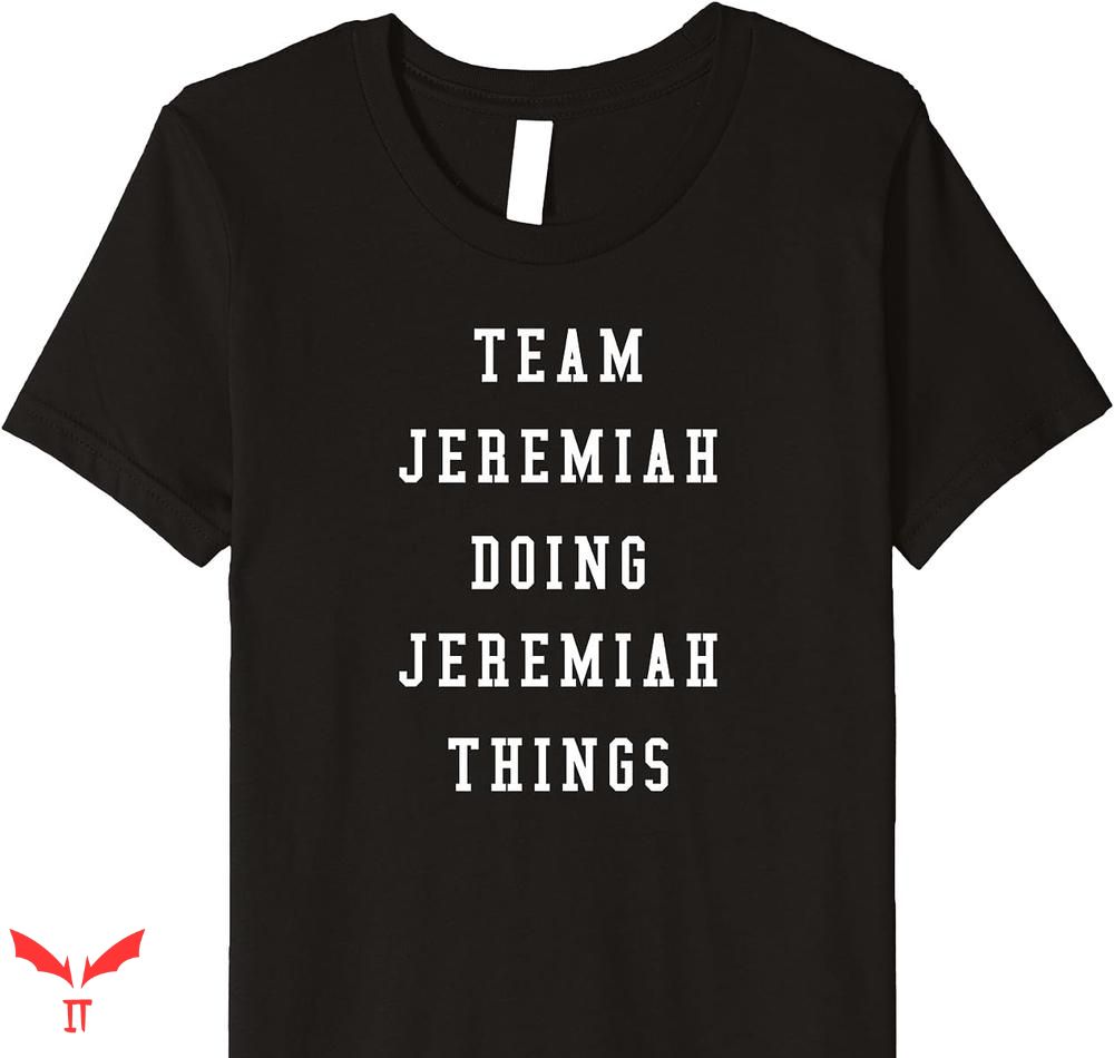 Team Jeremiah T-shirt Funny Team Team Jeremiah T-shirt Funny Team