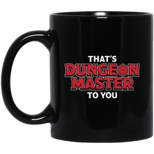 That’s Dungeon Master To You Mug