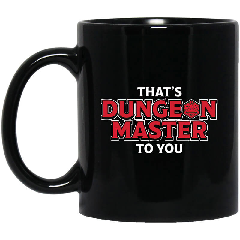 That's Dungeon Master To You Mug That's Dungeon Master To You Mug