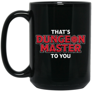 Thats Dungeon Master To You Mug 4