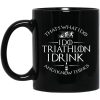 That’s What I Do I Do Triathlon I Drink And I Know Things Mug