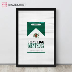 The 1975 Inspired Art Don’t Like Menthols Best Poster