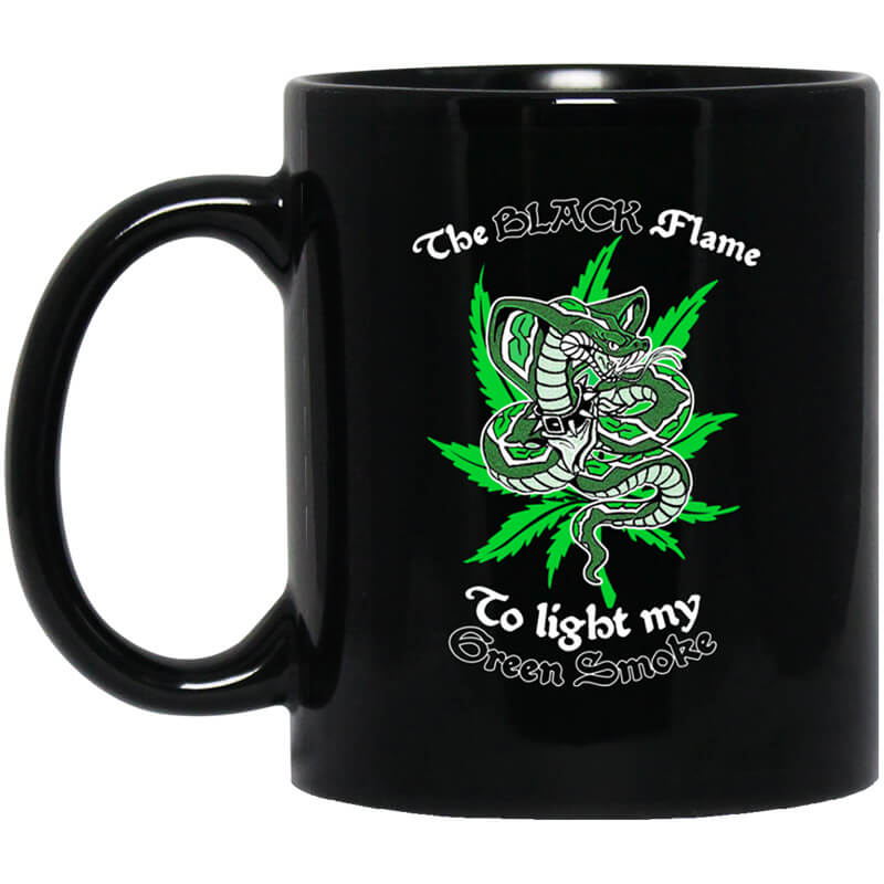 The Black Flame To Light My Green Smoke Mug The Black Flame To Light My Green Smoke Mug